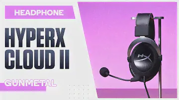 HYPERX CLOUD II GUNMETAL | QUICK REVIEW